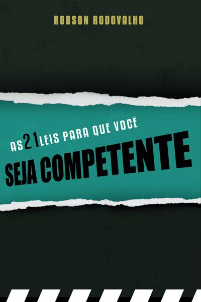 As 21 Leis Para que Você Seja Competente