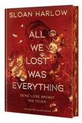 All We Lost Was Everything - Deine Liebe brennt wie Feuer