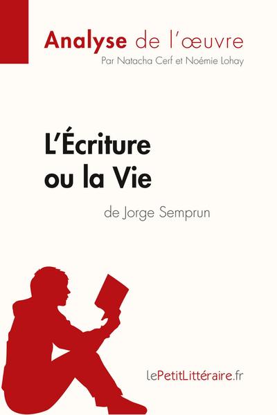 L’Écriture ou la Vie de Jorge Semprun (Analyse de l’oeuvre)