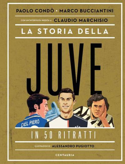 Condò, P: Storia della Juve in 50 ritratti