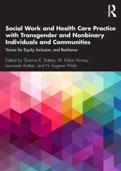 Social Work and Health Care Practice with Transgender and Nonbinary Individuals and Communities