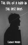 The life of a lord in the last days