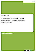 Kämpfen im Sportunterricht der Grundschule - Partnerkämpfe mit Körperkontakt