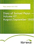 Diary of Samuel Pepys - Volume 07: August/September 1660 - Samuel Pepys