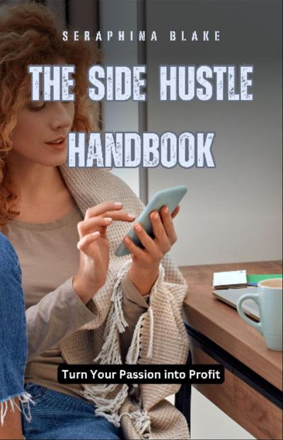 The Side Hustle Handbook