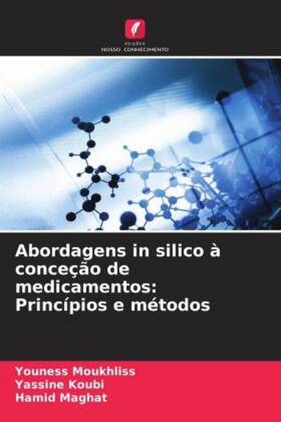 Abordagens in silico à conceção de medicamentos: Princípios e métodos