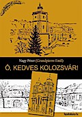 Ó, kedves Kolozsvár!