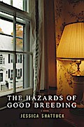 The Hazards of Good Breeding: A Novel