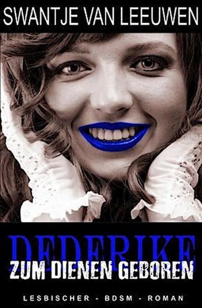 Dederike - Zum Dienen geboren