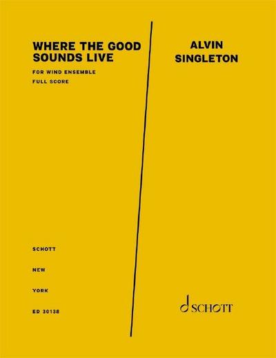 Singleton, A: Where the Good Sounds Live Wind Ensemble Score