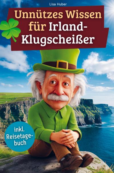 Unnützes Wissen für Irland-Klugscheißer