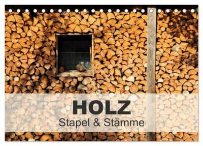HOLZ - Stapel und Stämme (Tischkalender 2026 DIN A5 quer), CALVENDO Monatskalender