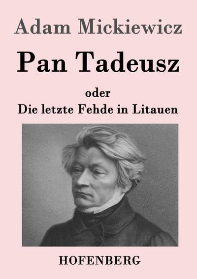 Pan Tadeusz oder Die letzte Fehde in Litauen