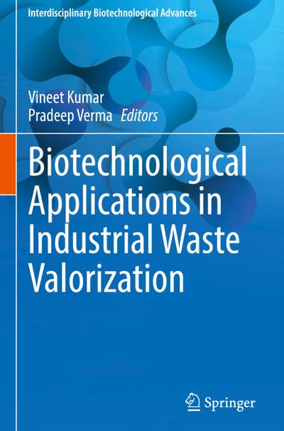 Biotechnological Applications in Industrial Waste Valorization