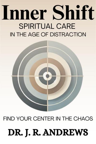 Inner Shift: Spiritual Care in the Age of Distraction