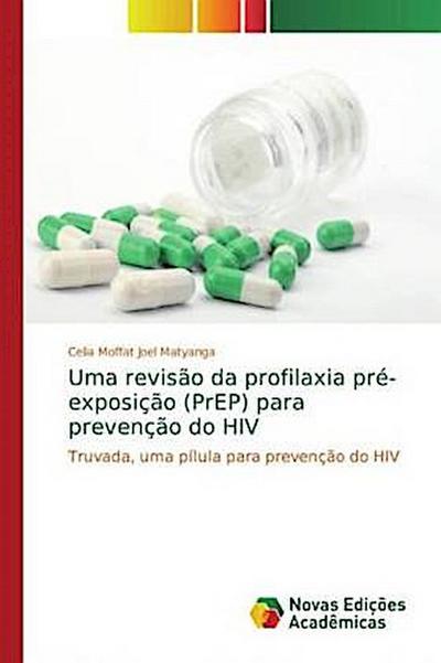 Uma revisão da profilaxia pré-exposição (PrEP) para prevenção do HIV