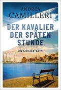 Der Kavalier der späten Stunde von Andrea Camilleri | Ebook