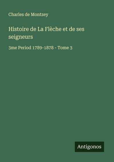 Histoire de La Flèche et de ses seigneurs