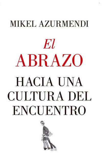 Abrazo, El. Hacia Una Cultura del Encue