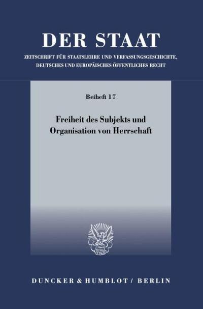 Freiheit des Subjekts und Organisation von Herrschaft