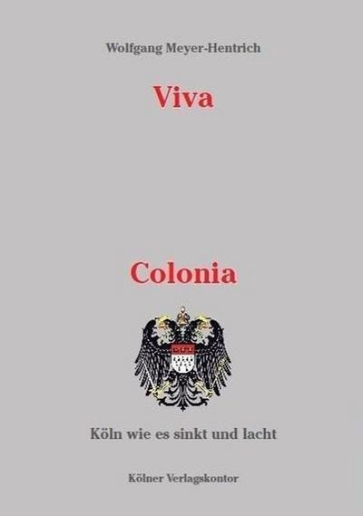 Wolfgang Meyer-Hentrich: Viva Colonia