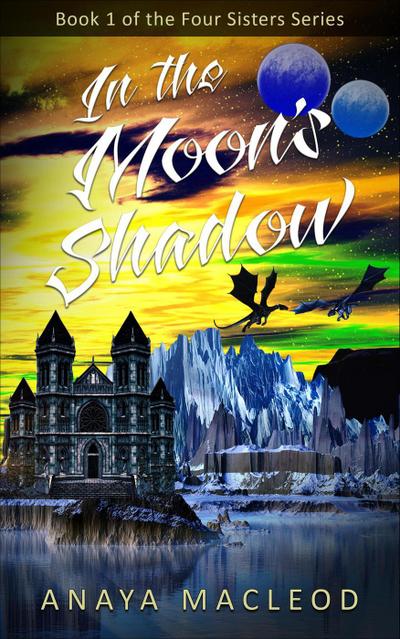 In the Moon’s Shadow (The Four Sisters Series, #1)