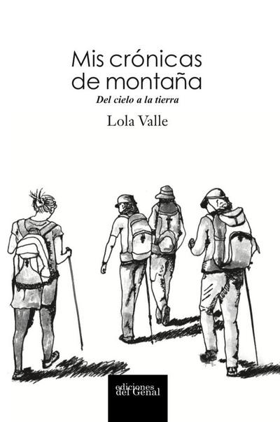 Mis crónicas de montaña : del cielo a la tierra