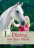 Im Dialog mit dem Pferd: Belohnungslernen - der Schlüssel zu Motivation und Vertrauen