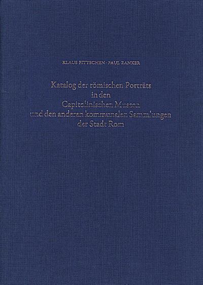 Katalog der Römischen Porträts in den Capitolinischen Museen und den anderen Kommunalen Sammlungen der Stadt Rom IV