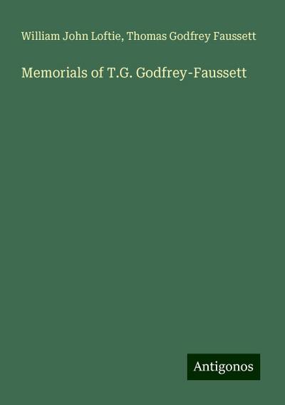 Memorials of T.G. Godfrey-Faussett