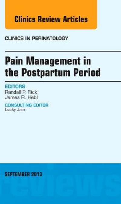 Pain Management in the Postpartum Period, an Issue of Clinics in Perinatology