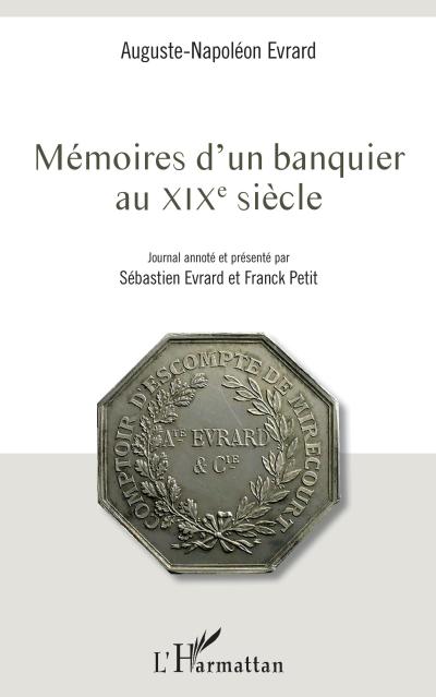 Mémoires d’un banquier au XIXe siècle