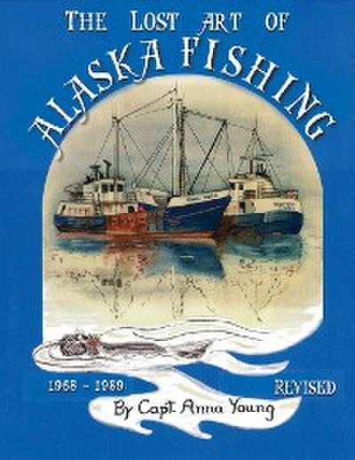 The Lost Art of Alaska Fishing
