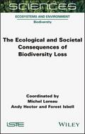 The Ecological and Societal Consequences of Biodiversity Loss