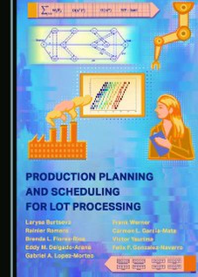 Production Planning and Scheduling for Lot Processing