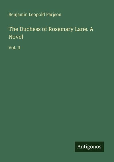 The Duchess of Rosemary Lane. A Novel