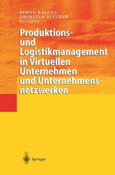Produktions- und Logistikmanagement in Virtuellen Unternehmen und Unternehmensnetzwerken