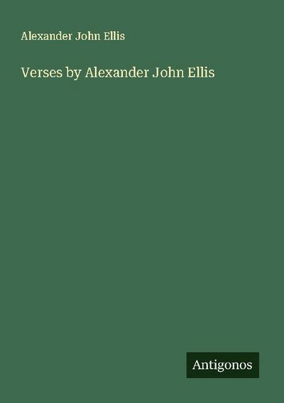 Verses by Alexander John Ellis