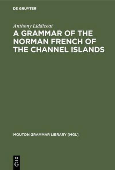 A Grammar of the Norman French of the Channel Islands