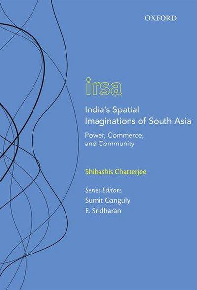 India’s Spatial Imaginations of South Asia