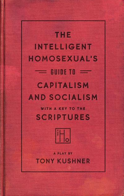 The Intelligent Homosexual’s Guide to Capitalism and Socialism with a Key to the Scriptures