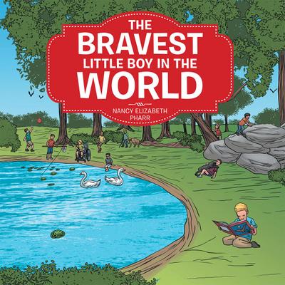 The Bravest Little Boy in the World
