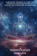 Traumyoga des Himalaya