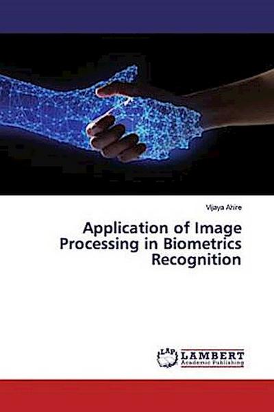 Application of Image Processing in Biometrics Recognition