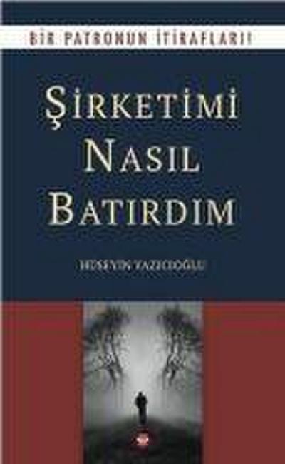 Sirketimi Nasil Batirdim