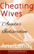 Angela’s Indiscretion (Cheating Wives, #1)