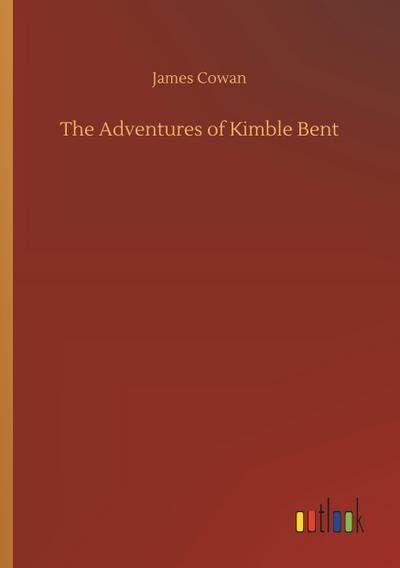 The Adventures of Kimble Bent