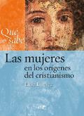 Qué se sabe de... Las mujeres en los orígenes del cristianismo