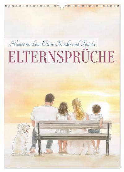 Elternsprüche (Wandkalender 2026 DIN A3 hoch), CALVENDO Monatskalender