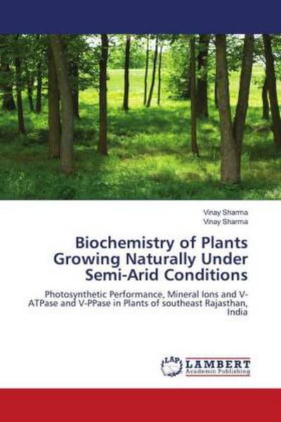 Biochemistry of Plants Growing Naturally Under Semi-Arid Conditions